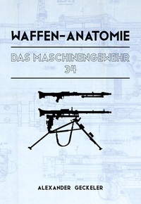 Abbildung von: Waffen-Anatomie: Das Maschinengewehr 34 - BoD - Books on Demand