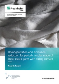 Abbildung von: Homogenization and dimension reduction for periodic textiles made of linear elastic yarns with sliding contact - Fraunhofer Verlag