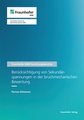 Cover: Ber&uuml;cksichtigung von Sekund&auml;rspannungen in der bruchmechanischen Bewertung - Fraunhofer Verlag