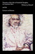 Cover: Narrative of the Life of Frederick Douglass, an American Slave, written by Himself and Lecture on Pictures. - Salon