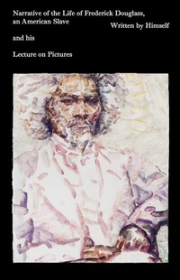 Abbildung von: Narrative of the Life of Frederick Douglass, an American Slave, written by Himself and Lecture on Pictures. - Salon