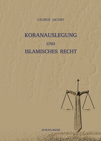 Abbildung von: Koranauslegung und islamisches Recht - Schiler & Mücke