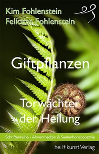 Abbildung von: Giftpflanzen - Torwächter der Heilung - heil+kunst Verlag
