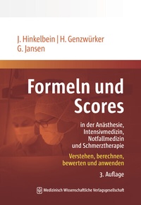 Abbildung von: Formeln und Scores in Anästhesie, Intensivmedizin, Notfallmedizin und Schmerztherapie - MWV Medizinisch Wissenschaftliche Verlagsgesellschaft