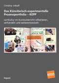 Cover: Das K&uuml;nstlerisch-experimentelle Prozessportfolio - KEPP - kopaed