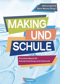 Abbildung von: Making und Schule - kopaed