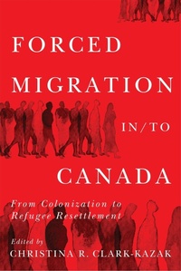 Enlarge image Cover: Forced Migration in/to Canada - McGill-Queen's University Press