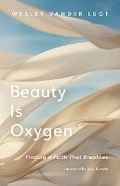 Cover: Beauty Is Oxygen - William B Eerdmans Publishing Co
