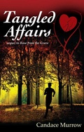 Cover: Tangled Affairs: sequel to Rose from the Grave (Mystical Mysteries Trilogy, #3) - Candace Murrow