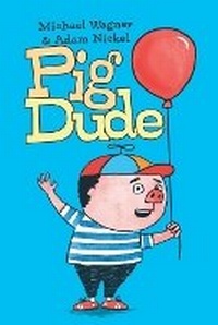Enlarge image Cover: Pig Dude - Billy Goat Books
