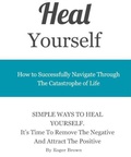 Cover: Heal Yourself - Tips For Daily Happiness - Roger Brown
