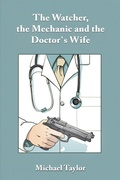 Cover: Watcher, the Mechanic and the Doctor's Wife - Austin Macauley Publishers