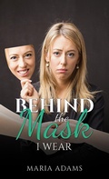 Cover: Behind the Mask I Wear - Austin Macauley Publishers