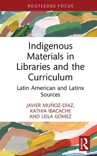 Bild vergrößern Bild: Indigenous Materials in Libraries and the Curriculum - Routledge