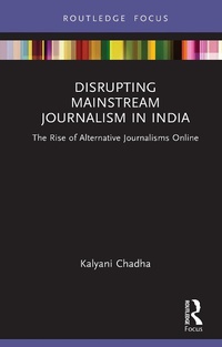 Abbildung von: Disrupting Mainstream Journalism in India - Routledge