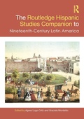 Cover: The Routledge Hispanic Studies Companion to Nineteenth-Century Latin America - Routledge