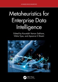 Enlarge image Cover: Metaheuristics for Enterprise Data Intelligence - CRC Press