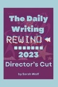 Cover: The Daily Writing Rewind 2023 - Director's Cut - Lulu.com