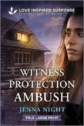 Cover: Witness Protection Ambush - Love Inspired Suspense True Large Print