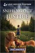 Cover: Sniffing Out Justice - Love Inspired Suspense True Large Print