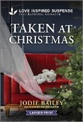 Cover: Taken at Christmas - Love Inspired Suspense Larger Print