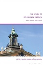 Cover: The Study of Religion in Sweden - Bloomsbury Academic