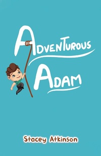 Enlarge image Cover: Adventurous Adam - Austin Macauley Publishers