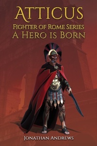 Enlarge image Cover: Atticus, Fighter of Rome Series: A Hero is Born - Austin Macauley Publishers