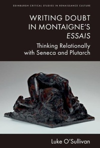 Abbildung von: Writing Doubt in Montaigne's Essais - Edinburgh University Press