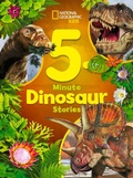 Cover: National Geographic Kids 5-Minute Dinosaur Stories - National Geographic Kids
