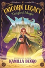 Cover: The Unicorn Legacy: Tangled Magic - Bloomsbury Childrens Books