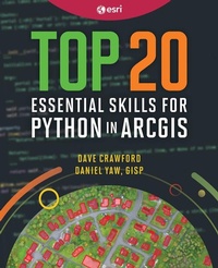 Enlarge image Cover: Top 20 Essential Skills for Python in ArcGIS - ESRI Press