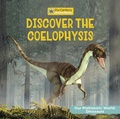 Cover: Discover the Coelophysis - Cherry Lake Publishing