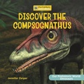 Cover: Discover the Compsognathus - Cherry Lake Publishing