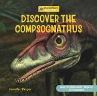 Enlarge image Cover: Discover the Compsognathus - Cherry Lake Publishing