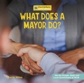 Cover: What Does a Mayor Do? - Cherry Lake Publishing