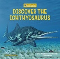 Cover: Discover the Ichthyosaur - Cherry Lake Publishing