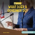 Cover: What Does a Governor Do? - Cherry Lake Publishing