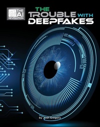 Abbildung von: The Trouble with Deepfakes - Cherry Lake Publishing