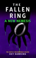 Cover: THE FALLEN RING 2 A NEW NEMESIS - Key Dawkins