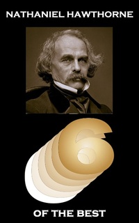 Bild vergrößern Bild: Nathaniel Hawthorne - Six of the Best - Six of the Best