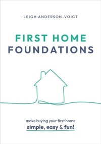 Abbildung von: First Home Foundations - Leigh Anderson-Voigt
