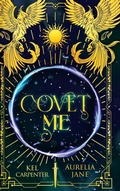 Cover: Covet Me - Raging Hippo Publishing LLC