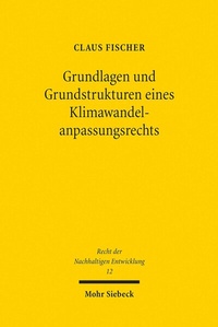 Abbildung von: Grundlagen und Grundstrukturen eines Klimawandelanpassungsrechts - Mohr Siebeck