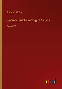 Enlarge image Cover: Prodromus of the Zoology of Victoria - Outlook Verlag