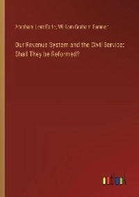 Enlarge image Cover: Our Revenue System and the Civil Service - Outlook Verlag