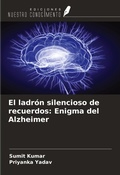 Cover: El ladr&oacute;n silencioso de recuerdos: Enigma del Alzheimer - Ediciones Nuestro Conocimiento