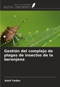 Cover: Gesti&oacute;n del complejo de plagas de insectos de la berenjena - Ediciones Nuestro Conocimiento