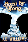 Cover: Born by Song - J. D. Williams Publishing