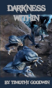 Enlarge image Cover: Darkness Within - Timothy Goodwin